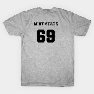 mint state 69 coin pun T-Shirt